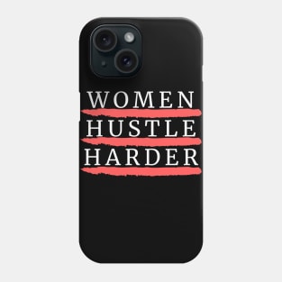 Women Hustel Harder Phone Case