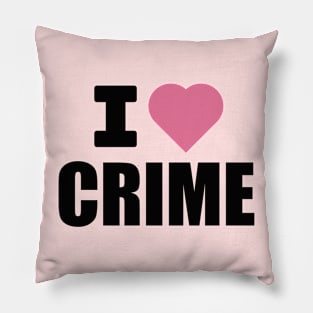 I Love Crime Black and Pink Graphic Pillow