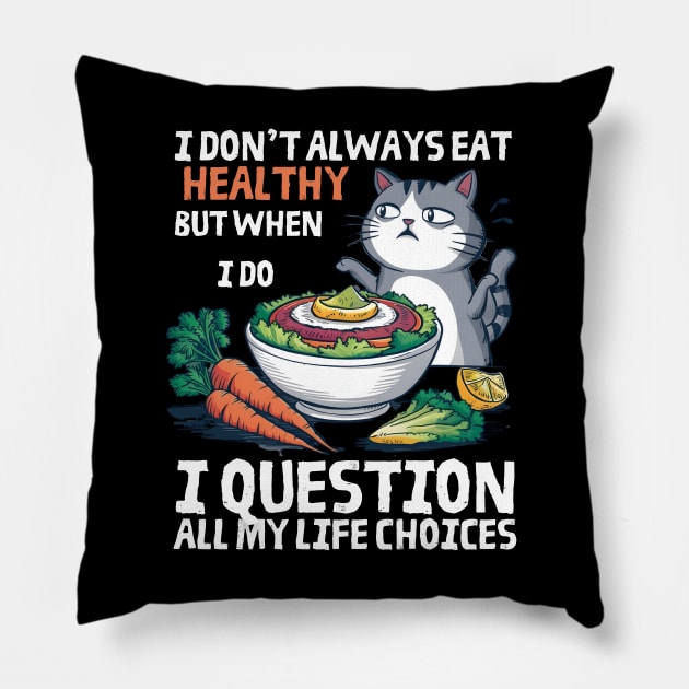 Funny cat i don’t always eat healthy Pillow by "Artistic Apparel Hub"