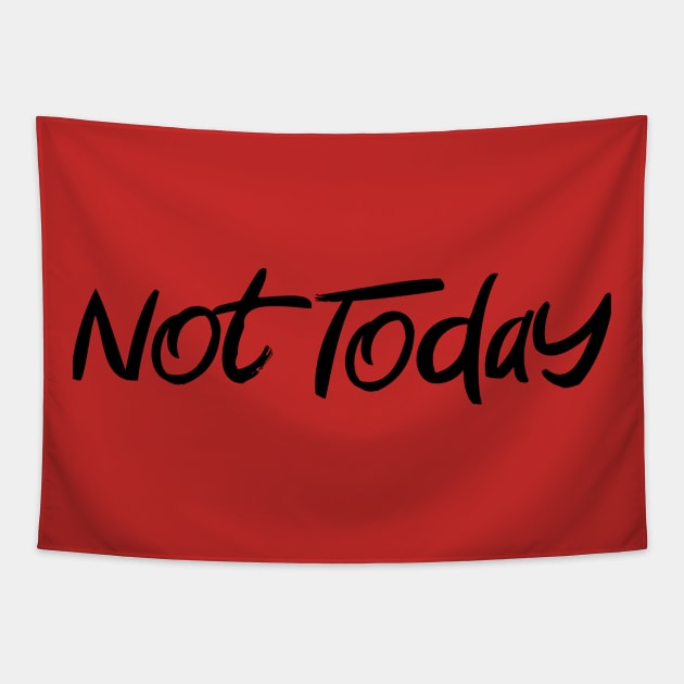 Not today Tapestry by anto R.Besar
