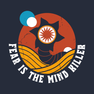 Fear Is The Mind Killer - Vintage Distressed Retro Scifi - Dune T-Shirt
