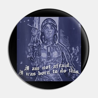 St Joan of Arc Am Not Afraid I Was Born Do This Saint Pin