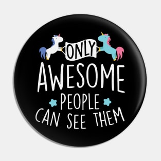 Only awesome people can see them (black) Pin