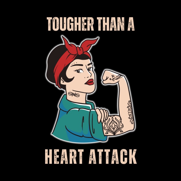 Tougher Than A Heart Attack Survivor Woman by Teewyld