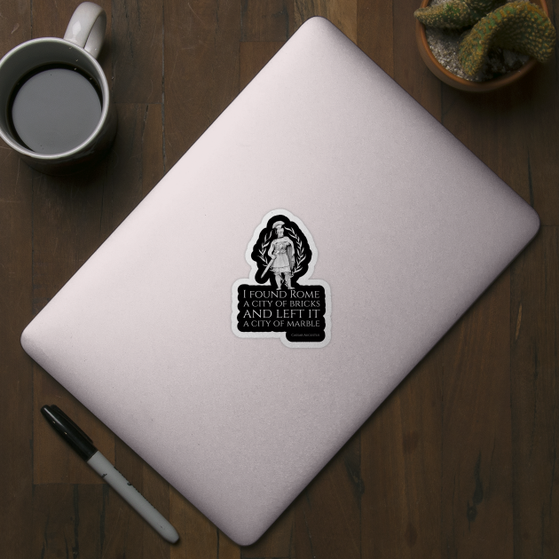 I Found Rome A City Of Bricks And Left It A City Of Marble Caesar Augustus Latin Quote Sticker Teepublic