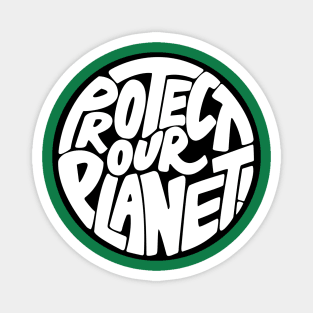 Protect our planet Magnet