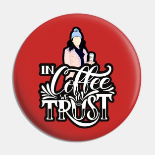In Coffee We Trust IV Pin