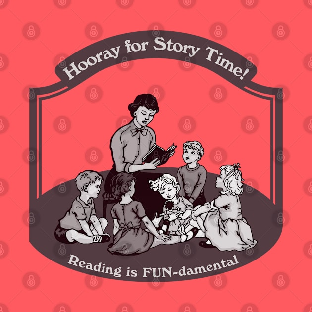 Hooray for Story Time! by Slightly Unhinged