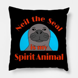 Neil the Seal is My Spirit Animal Pillow