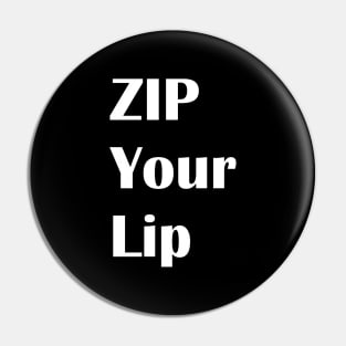 ZIP Your Lip Pin