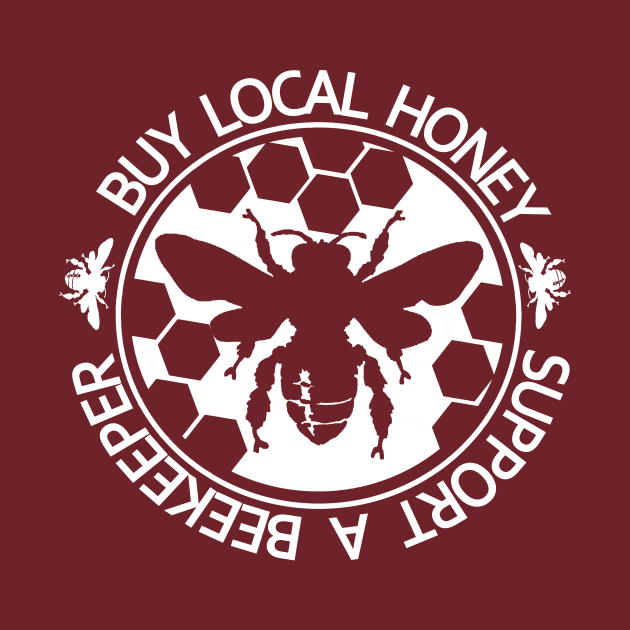 Discover Buy Local Honey Support a Beekeeper - Gifts For the Beekeeper. Funny Beekeeper Shirt, Beekeeping Tshirt, Honeybee Tee. - Beekeeper Gift Idea - T-Shirt