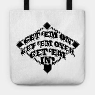 Funny Baseball Small Ball Get 'Em On Get 'Em Over Get 'Em IN!  Fundamental baseball coaching 101! Tote