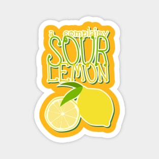 Complainy Sour Lemon Magnet