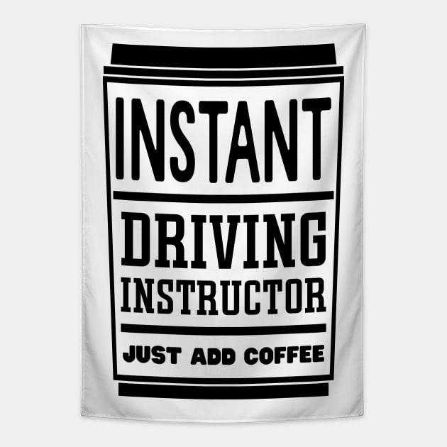 Instant driving instructor, just add coffee Tapestry by colorsplash