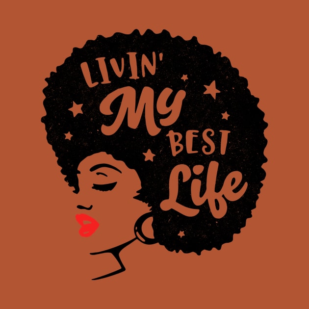 Livin My Best Life! Gift For Black Women by Jamrock Designs