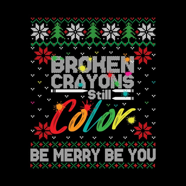 Broken Crayons Still Color Ugly Christmas by Teewyld