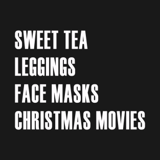 Sweet Tea, Leggings, Face Masks, Christmas Movies T-Shirt