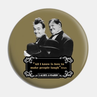 Laurel & Hardy Quotes: 'All I Know Is How To Make People Laugh’ Pin