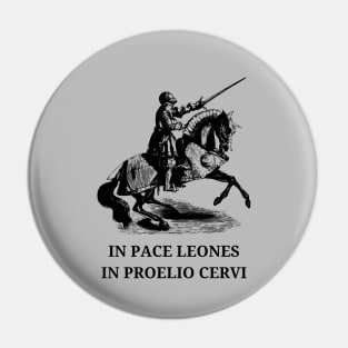 latin phrase in pace leones in proelio cervi Pin