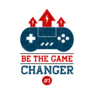 BE THE GAME CHANGER #1, Gift T-Shirt