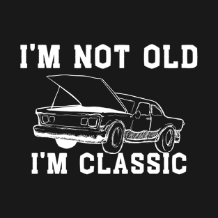 I'm not old i'm classic car lover T-Shirt