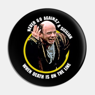 The Princess Bride // Never go againts a sicilian death is on the line Pin