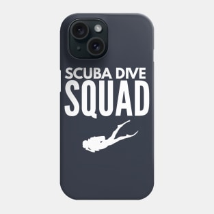 SCUBA DIVE SQUAD - SCUBA DIVING Phone Case