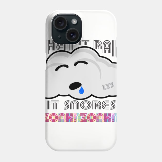 When it rains, it snores! Phone Case by CrazyCreature