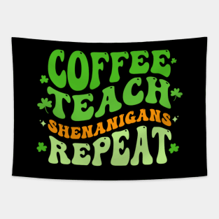 Coffee Teach Shenanigans Repeat Teacher St Patrick's Day Tapestry