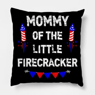 4th of July Birthday - Mom Mommy Of The Little Firecracker Pillow