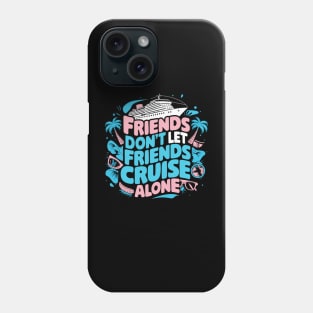 Squad Matching Cruise Ship Funny Friends Cruise Vacation Phone Case