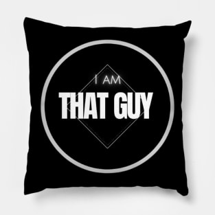 I am that GUY Pillow