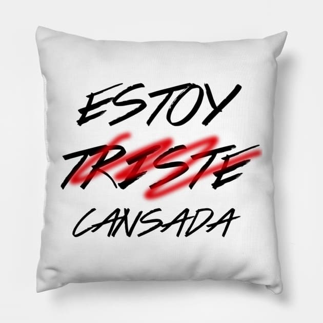 Estoy( triste) cansada*, spanish quote, typografy, feminine Pillow by VISUALIZED INSPIRATION