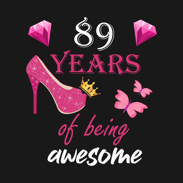 89 Years Of Being Awesome Women And Girl 89th Birthday T 89th Birthday T For Women And