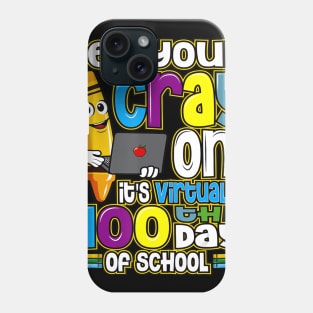 100th Day of School Get Your Cray On Virtual Teacher Kids Phone Case