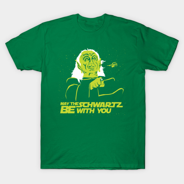 may the schwartz be with you shirt