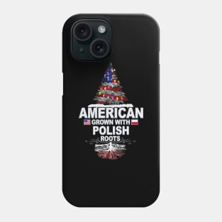 Christmas Tree  American Grown With Polish Roots - Gift for Polish From Poland Phone Case