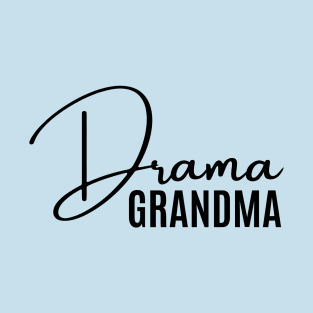 Drama Grandma T-Shirt