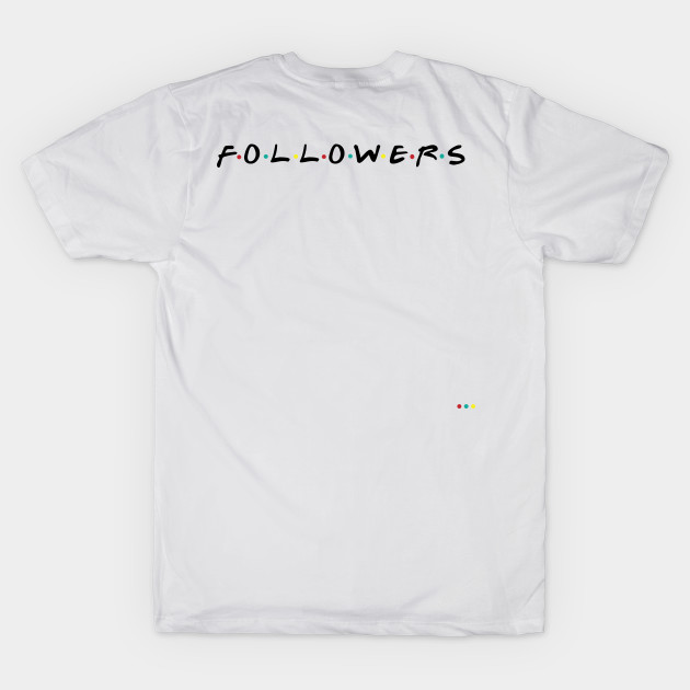 Friends Fans Friends T Shirt Teepublic