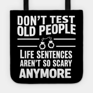 Don't Test Old People Funny Grandpa Old Age Tote