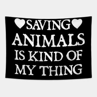 Animal Rescuer - Saving animals is kind of my thing Tapestry