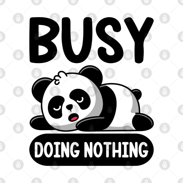 Busy Doing Nothing Funny Sleeping panda by AmineDesigns