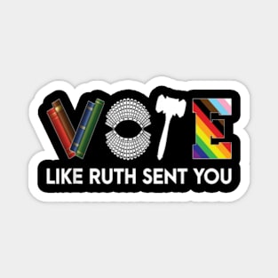 Vote Like Ruth Sent You Shirt 2 Magnet