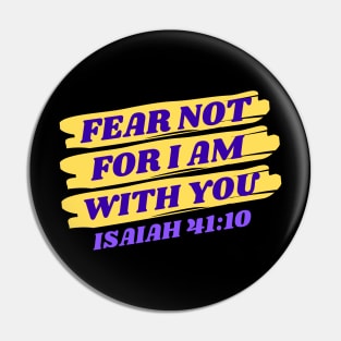 Fear Not For I Am With You | Bible Verse Isaiah 41:10 Pin