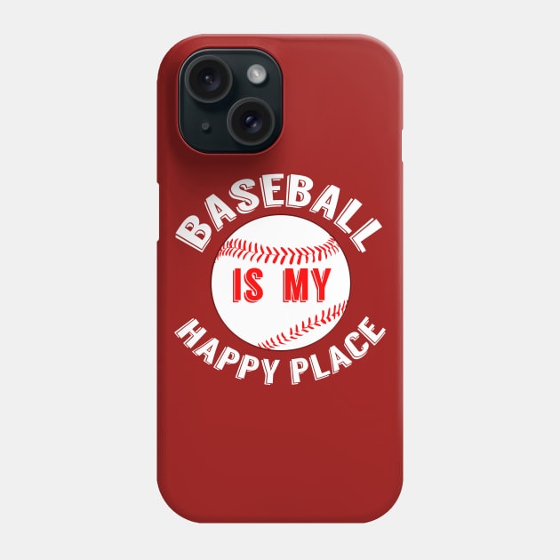 Baseball is My Happy Place Phone Case by epiclovedesigns