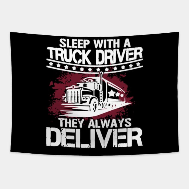 Sleep with a truck driver they always deliver Tapestry by kenjones