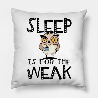 Sleep Is For The Week Pillow