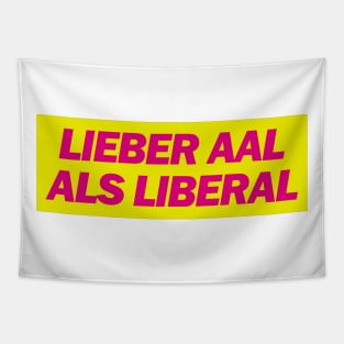 Lieber Aal als Liberal - FDP Meme Spruch Tapestry