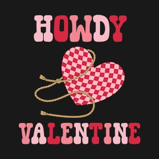 Howdy Valentine Happy Valentines Day T-Shirt