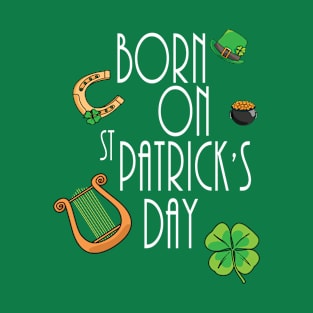 Born on St Patricks Day, Birthday Gift T-Shirt